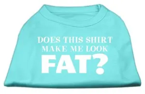 Does This Shirt Make Me Look Fat? Screen Printed Shirt Aqua Lg (14)