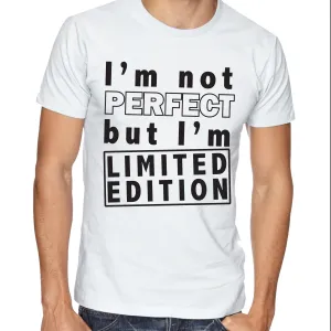 Im Not Perfect but I'm Limited Edition  T-shirt Funny Shirts